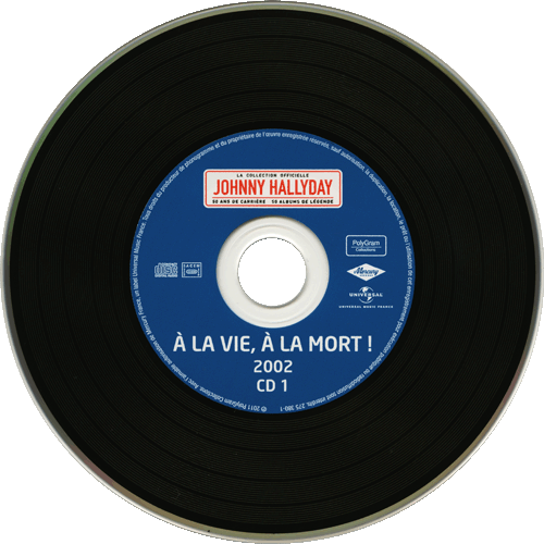 Collection Johnny Hallyday 2002 A la vie, A la mort  275380-1  CD 1