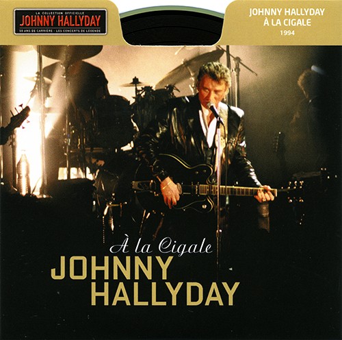 Collection Johnny Hallyday - Johnny Hallyday  La Cigale 1994 372 446-5