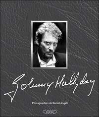 Johnny Hallyday Photographies de Daniel Angeli