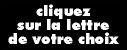 Choisissez une lettre