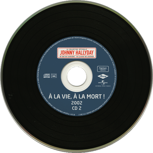 Collection Johnny Hallyday 2002 A la vie, A la mort  275380-2  CD 2