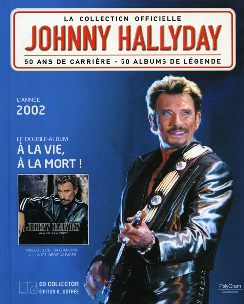 Collection Johnny Hallyday 2002 A la vie, A la mort  275380-1