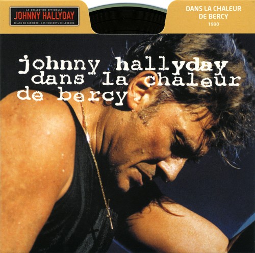 Collection Johnny Hallyday Dans la chaleur de Bercy 1990 372 379-9